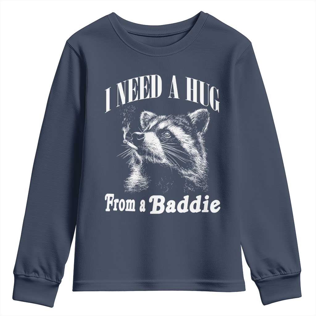I Need A Hug from A Baddie Youth Sweatshirt Funny Raccoon Smoking Sarcastic