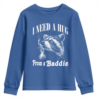 I Need A Hug from A Baddie Youth Sweatshirt Funny Raccoon Smoking Sarcastic