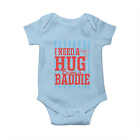 I Need A Hug from A Baddie Baby Onesie Retro Game Day Season Funny Saying Quote