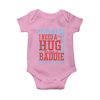 I Need A Hug from A Baddie Baby Onesie Retro Game Day Season Funny Saying Quote