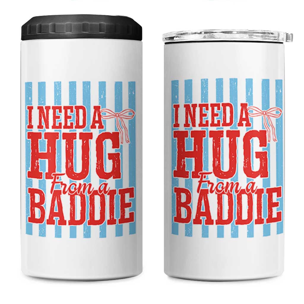 I Need A Hug from A Baddie 4 in 1 Can Cooler Tumbler Retro Game Day Season Funny Saying Quote