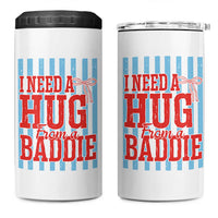 I Need A Hug from A Baddie 4 in 1 Can Cooler Tumbler Retro Game Day Season Funny Saying Quote