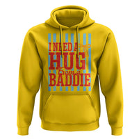 I Need A Hug from A Baddie Hoodie Retro Game Day Season Funny Saying Quote