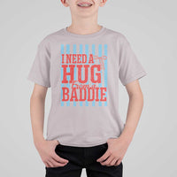 I Need A Hug from A Baddie T Shirt For Kid Retro Game Day Season Funny Saying Quote