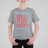 I Need A Hug from A Baddie T Shirt For Kid Retro Game Day Season Funny Saying Quote