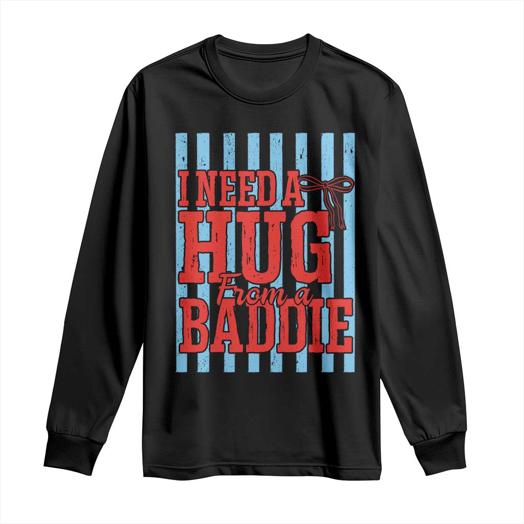 I Need A Hug from A Baddie Long Sleeve Shirt Retro Game Day Season Funny Saying Quote