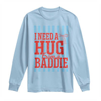 I Need A Hug from A Baddie Long Sleeve Shirt Retro Game Day Season Funny Saying Quote