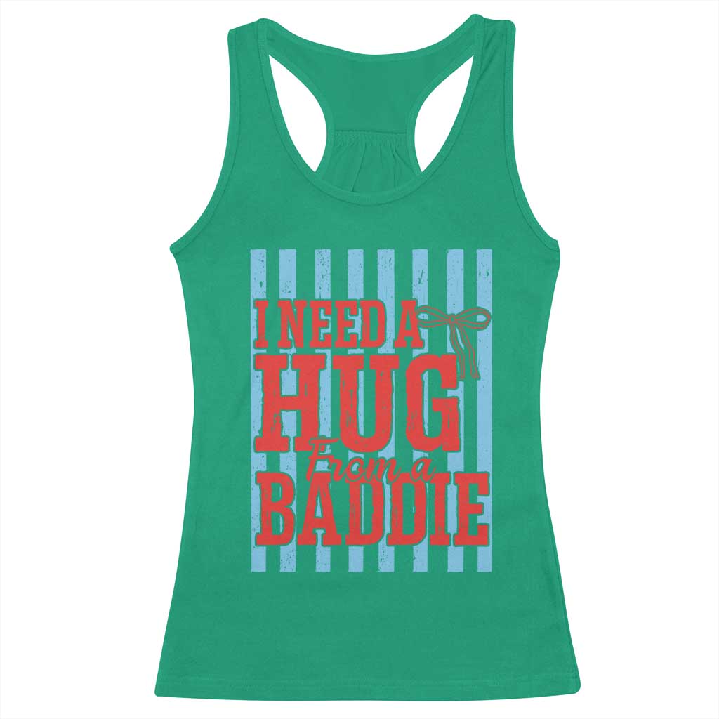 I Need A Hug from A Baddie Racerback Tank Top Retro Game Day Season Funny Saying Quote
