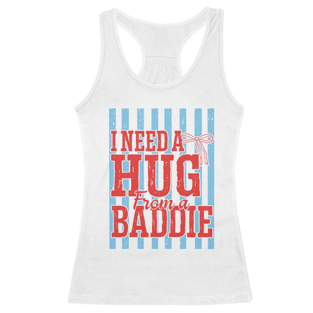 I Need A Hug from A Baddie Racerback Tank Top Retro Game Day Season Funny Saying Quote