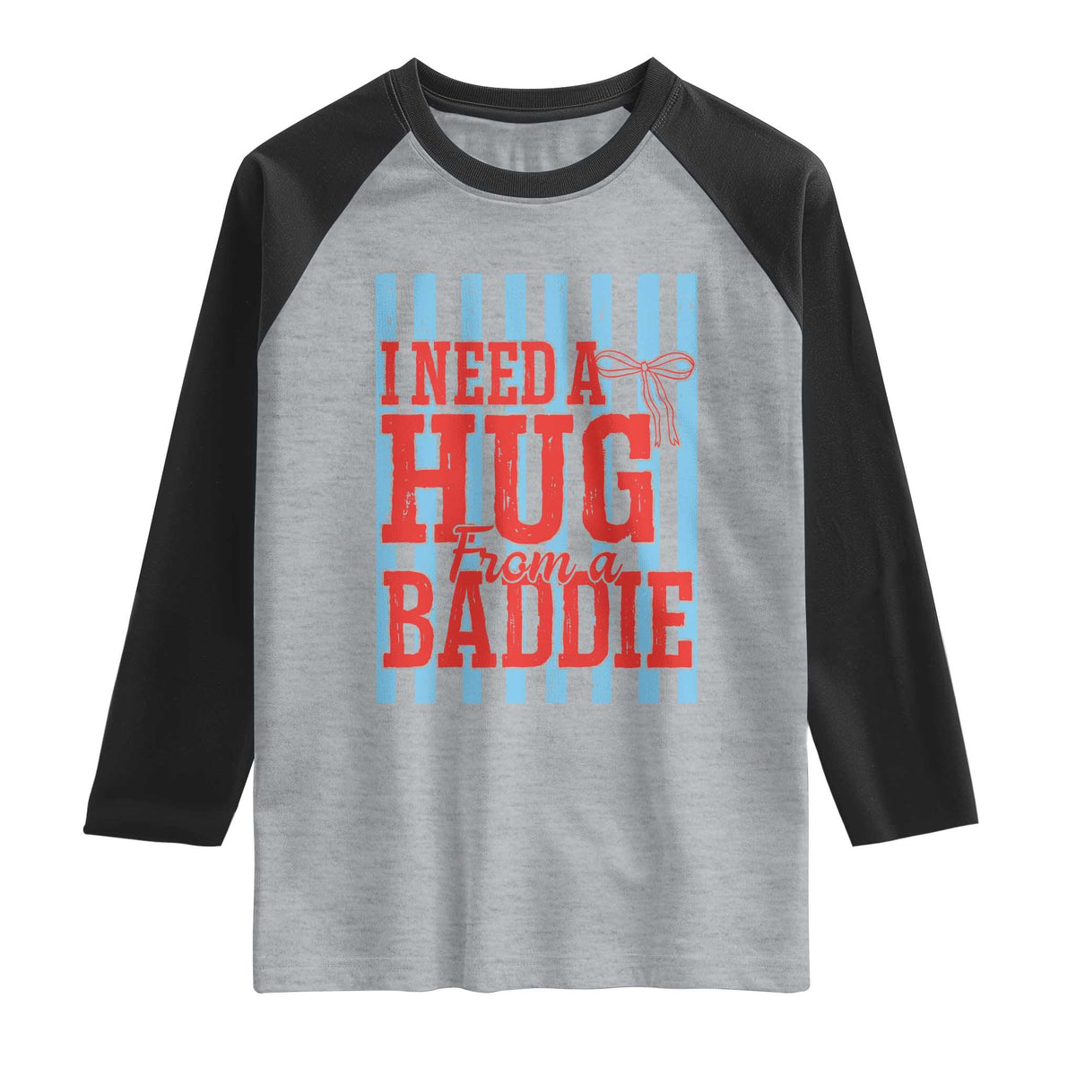 I Need A Hug from A Baddie Raglan Shirt Retro Game Day Season Funny Saying Quote