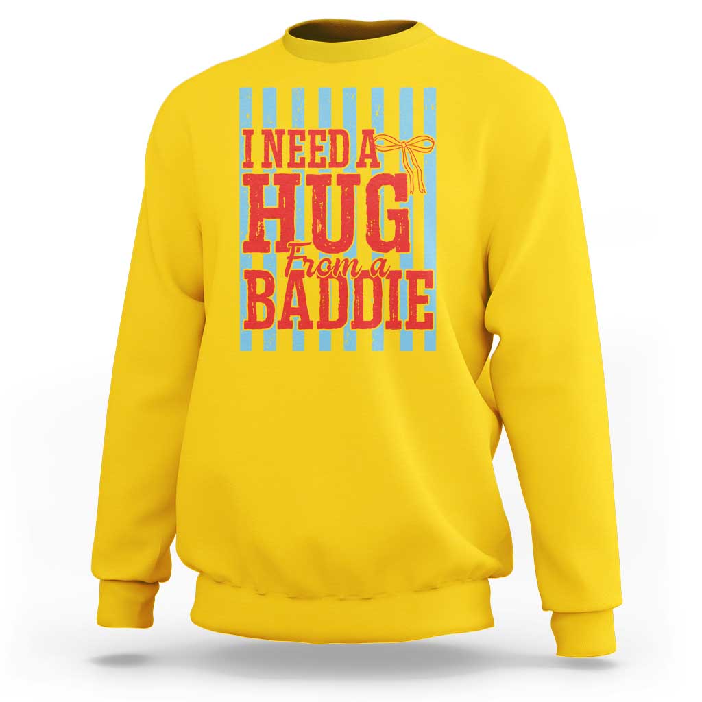 I Need A Hug from A Baddie Sweatshirt Retro Game Day Season Funny Saying Quote