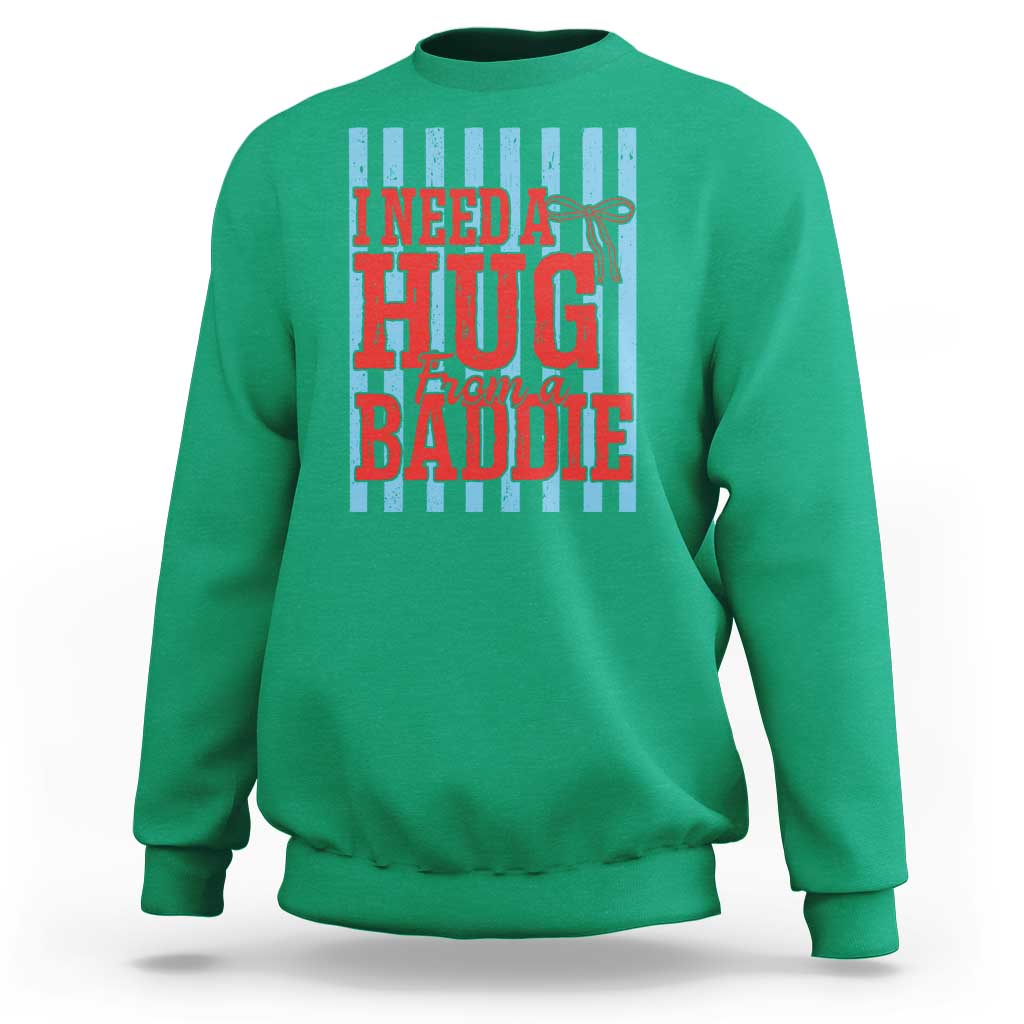 I Need A Hug from A Baddie Sweatshirt Retro Game Day Season Funny Saying Quote