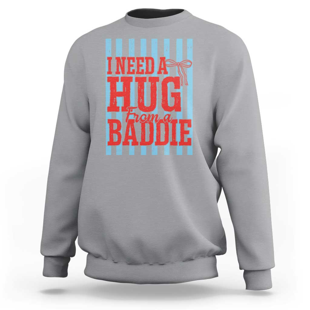 I Need A Hug from A Baddie Sweatshirt Retro Game Day Season Funny Saying Quote