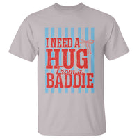 I Need A Hug from A Baddie T Shirt Retro Game Day Season Funny Saying Quote