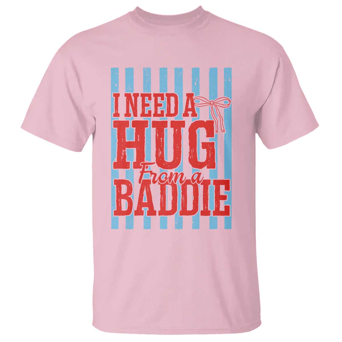 I Need A Hug from A Baddie T Shirt Retro Game Day Season Funny Saying Quote