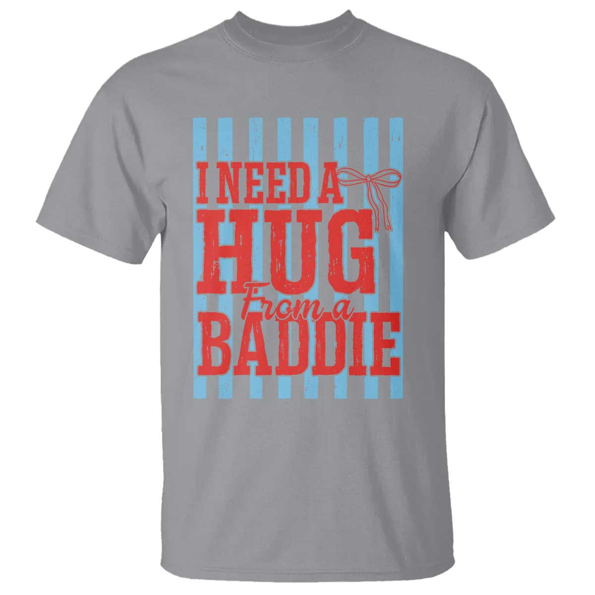 I Need A Hug from A Baddie T Shirt Retro Game Day Season Funny Saying Quote
