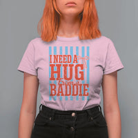 I Need A Hug from A Baddie T Shirt For Women Retro Game Day Season Funny Saying Quote