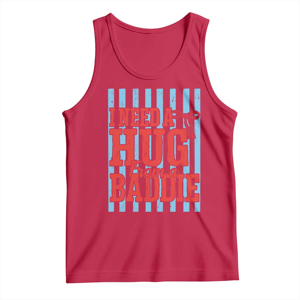I Need A Hug from A Baddie Tank Top Retro Game Day Season Funny Saying Quote