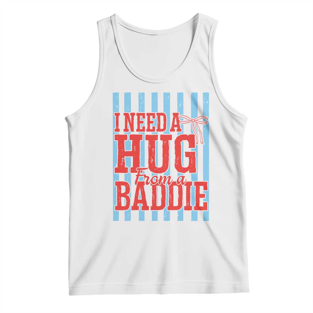 I Need A Hug from A Baddie Tank Top Retro Game Day Season Funny Saying Quote