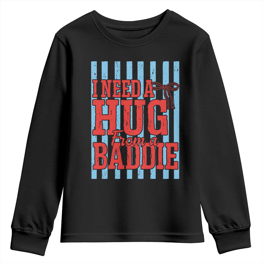 I Need A Hug from A Baddie Youth Sweatshirt Retro Game Day Season Funny Saying Quote