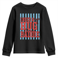 I Need A Hug from A Baddie Youth Sweatshirt Retro Game Day Season Funny Saying Quote