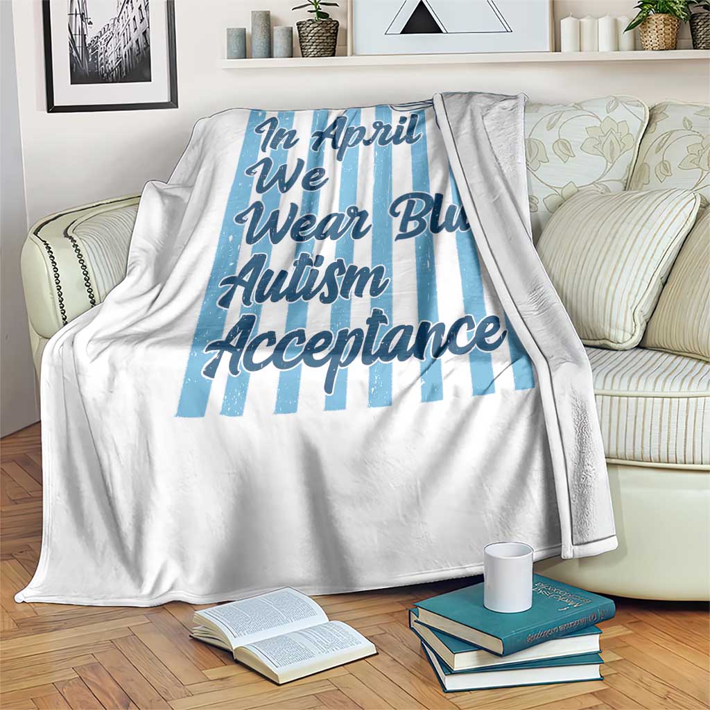Autism Acceptance Throw Blanket In April We Wear Blue Support Neurodivergent