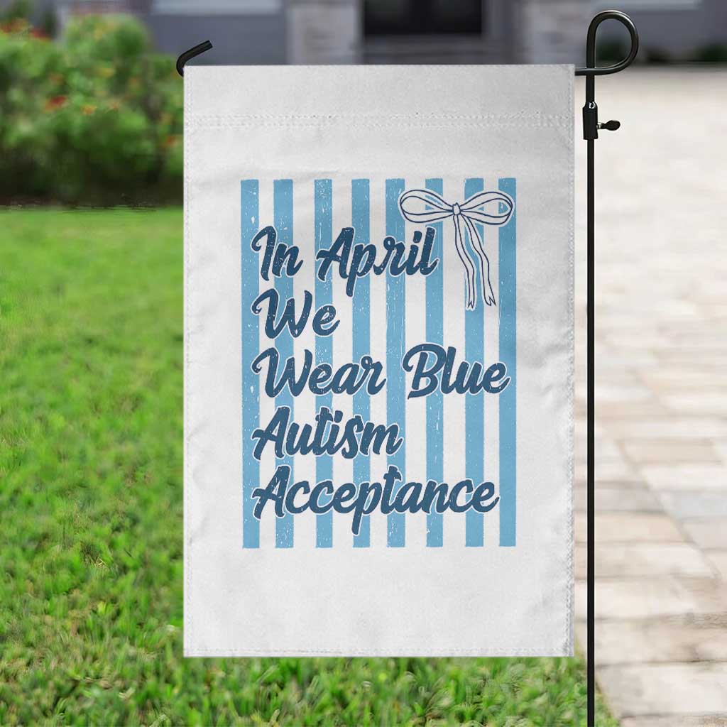 Autism Acceptance Garden Flag In April We Wear Blue Support Neurodivergent