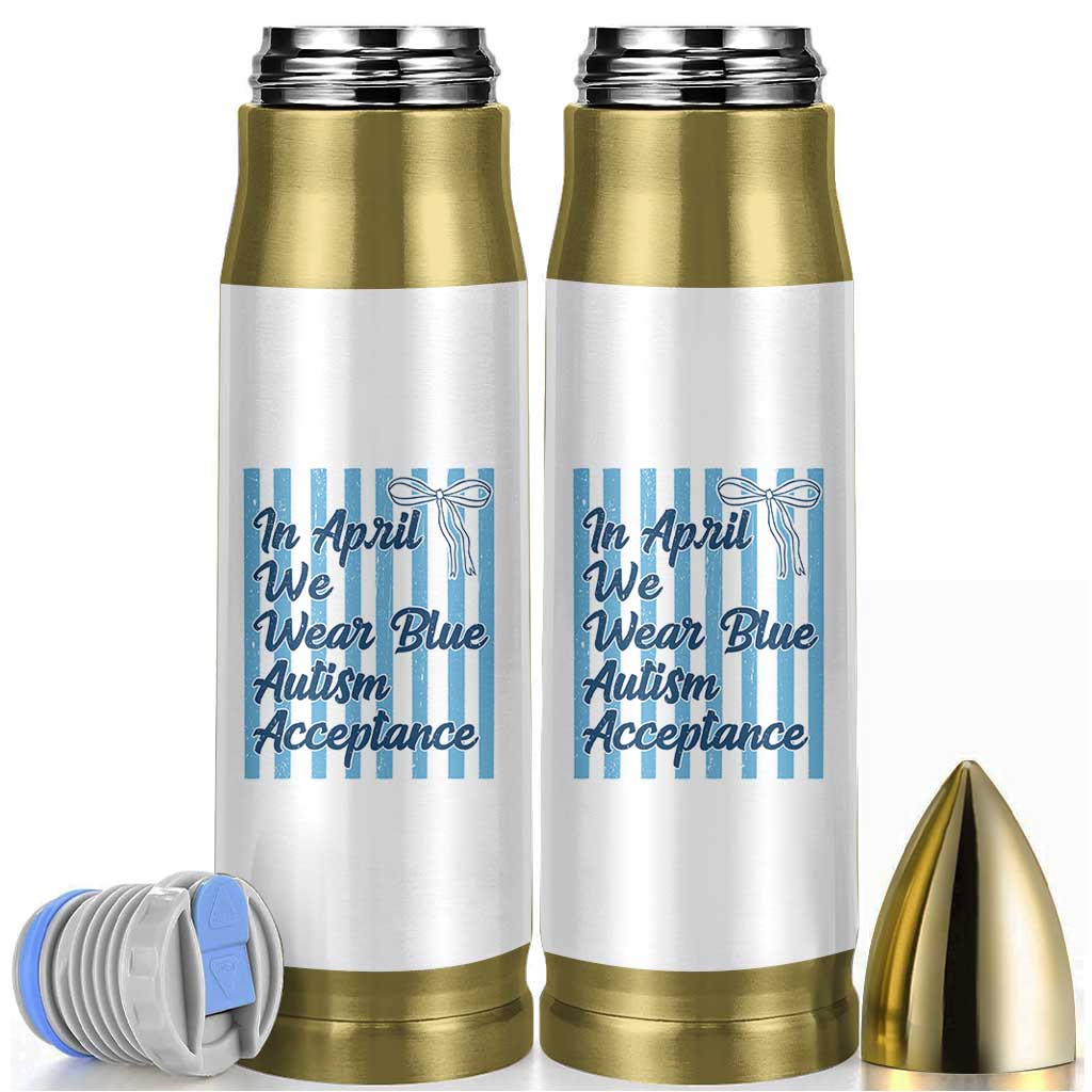 Autism Acceptance Bullet Tumbler In April We Wear Blue Support Neurodivergent