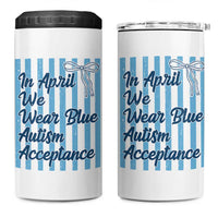 Autism Acceptance 4 in 1 Can Cooler Tumbler In April We Wear Blue Support Neurodivergent