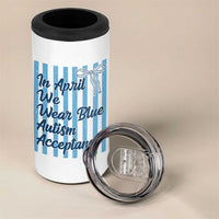Autism Acceptance 4 in 1 Can Cooler Tumbler In April We Wear Blue Support Neurodivergent