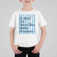 Autism Acceptance T Shirt For Kid In April We Wear Blue Support Neurodivergent