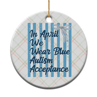 Autism Acceptance Ceramic Ornament In April We Wear Blue Support Neurodivergent