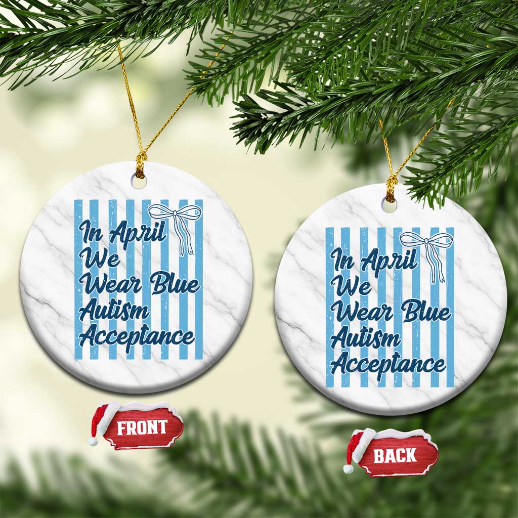 Autism Acceptance Ceramic Ornament In April We Wear Blue Support Neurodivergent