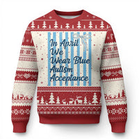 Autism Acceptance Ugly Christmas Sweater In April We Wear Blue Support Neurodivergent