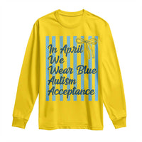 Autism Acceptance Long Sleeve Shirt In April We Wear Blue Support Neurodivergent