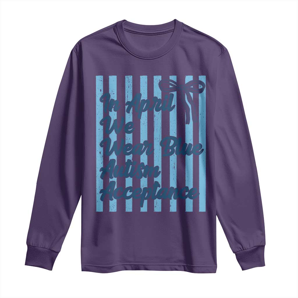 Autism Acceptance Long Sleeve Shirt In April We Wear Blue Support Neurodivergent