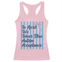 Autism Acceptance Racerback Tank Top In April We Wear Blue Support Neurodivergent