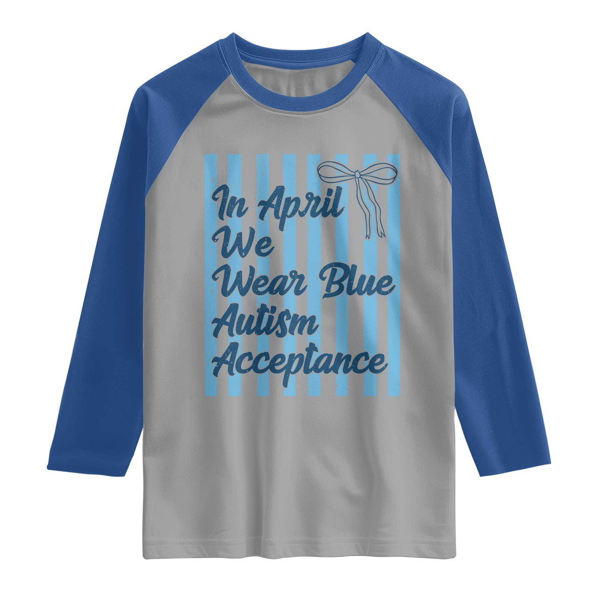 Autism Acceptance Raglan Shirt In April We Wear Blue Support Neurodivergent