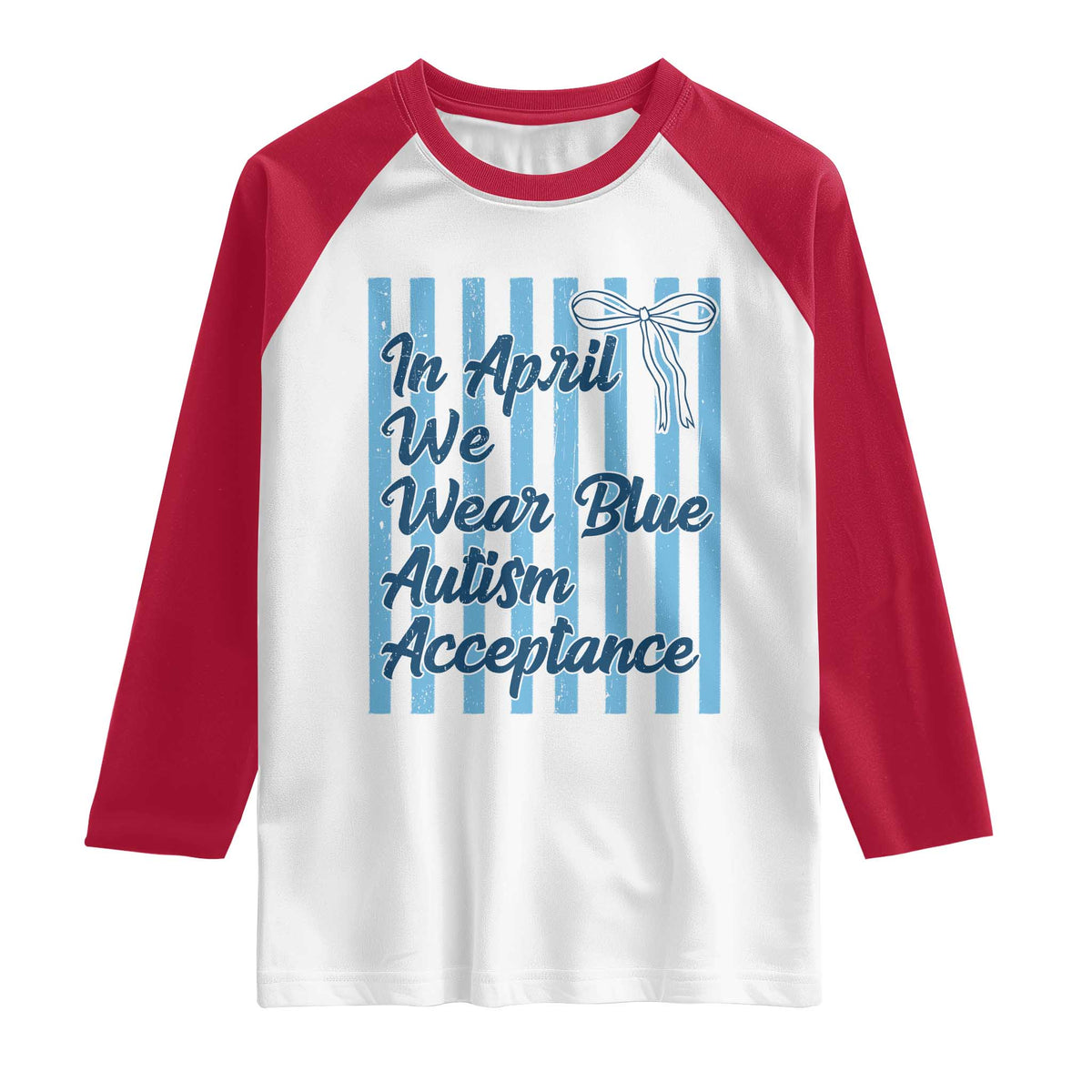 Autism Acceptance Raglan Shirt In April We Wear Blue Support Neurodivergent