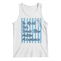 Autism Acceptance Tank Top In April We Wear Blue Support Neurodivergent