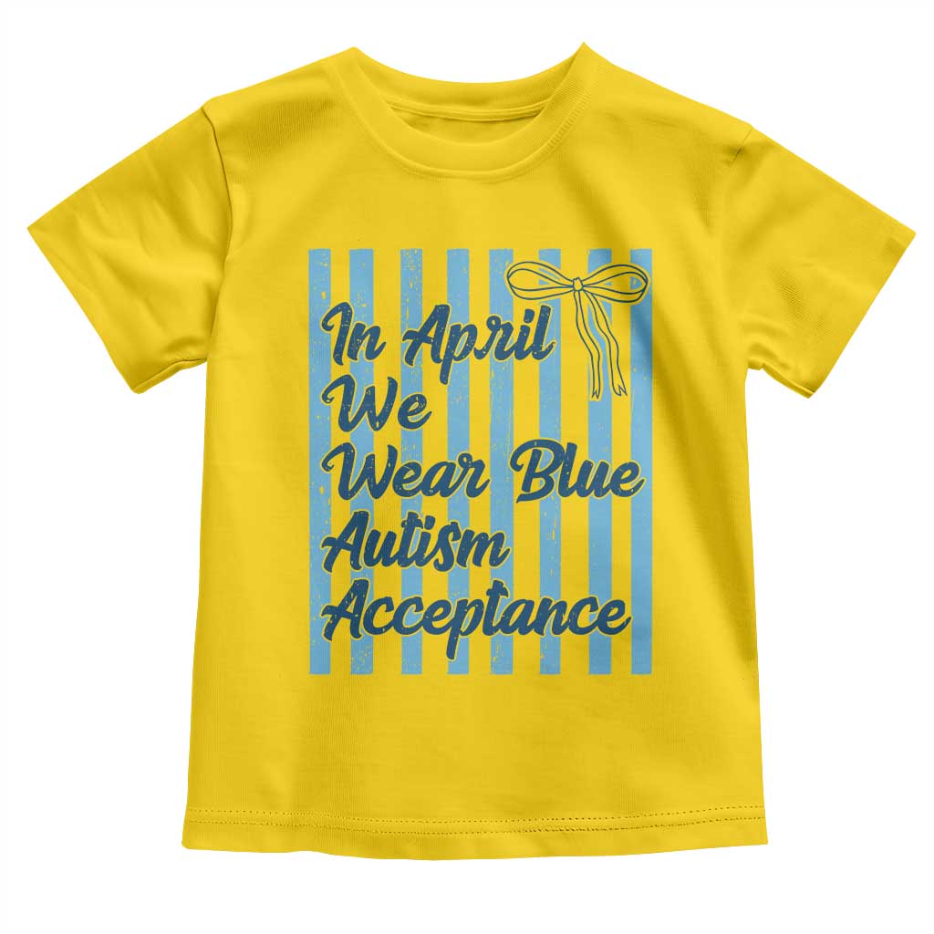 Autism Acceptance Toddler T Shirt In April We Wear Blue Support Neurodivergent