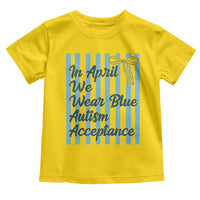 Autism Acceptance Toddler T Shirt In April We Wear Blue Support Neurodivergent