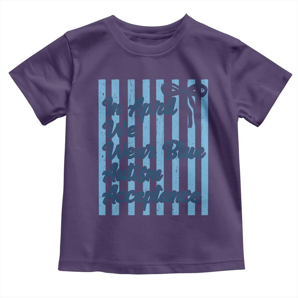 Autism Acceptance Toddler T Shirt In April We Wear Blue Support Neurodivergent