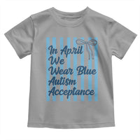 Autism Acceptance Toddler T Shirt In April We Wear Blue Support Neurodivergent