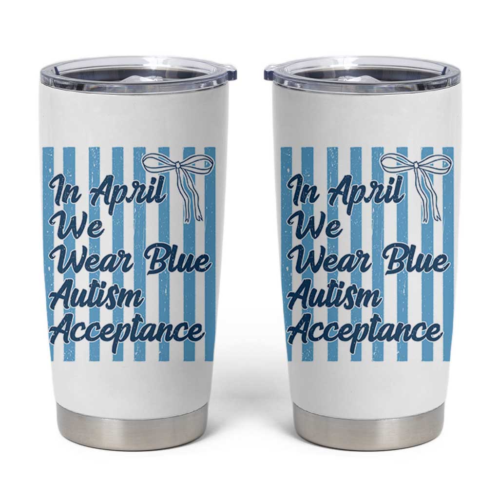 Autism Acceptance Tumbler Cup In April We Wear Blue Support Neurodivergent