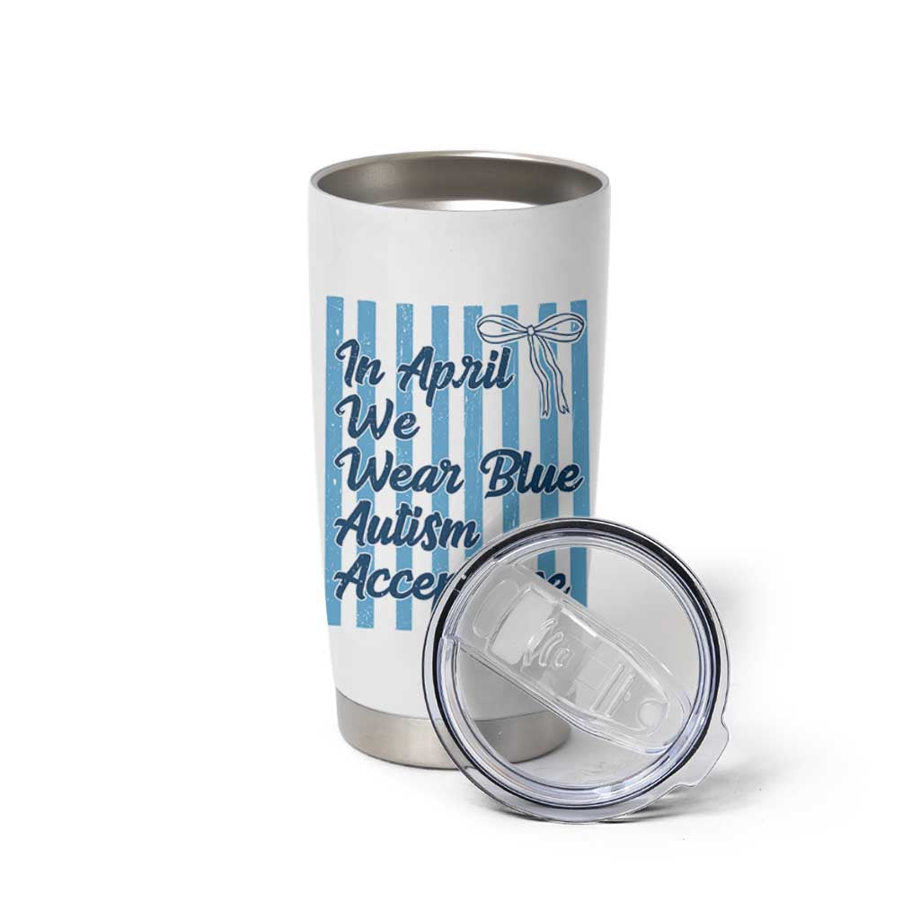 Autism Acceptance Tumbler Cup In April We Wear Blue Support Neurodivergent