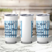 Autism Acceptance Tumbler Cup In April We Wear Blue Support Neurodivergent