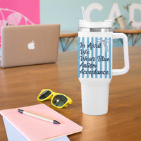 Autism Acceptance Tumbler With Handle In April We Wear Blue Support Neurodivergent