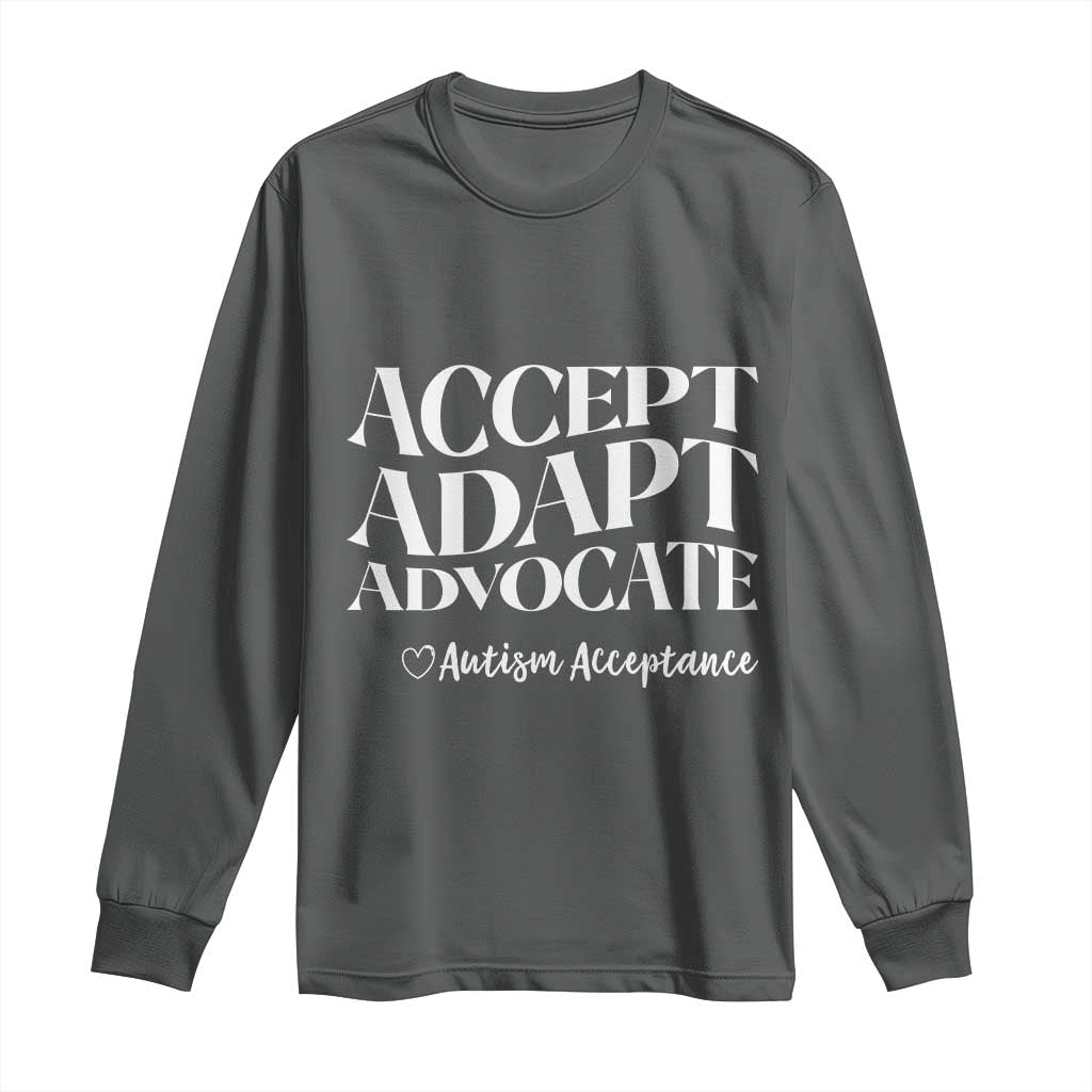 Autism Acceptance Long Sleeve Shirt Accept Adapt Advocate