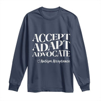 Autism Acceptance Long Sleeve Shirt Accept Adapt Advocate